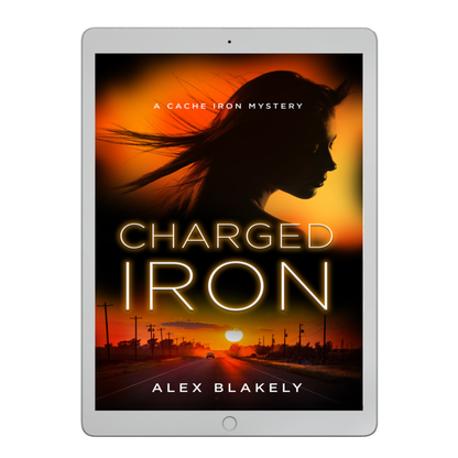 Charged Iron, A Cache Iron Mystery Series #4, Ebook