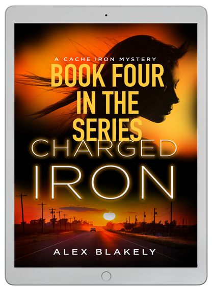 Charged Iron, A Cache Iron Mystery Series #4, Ebook