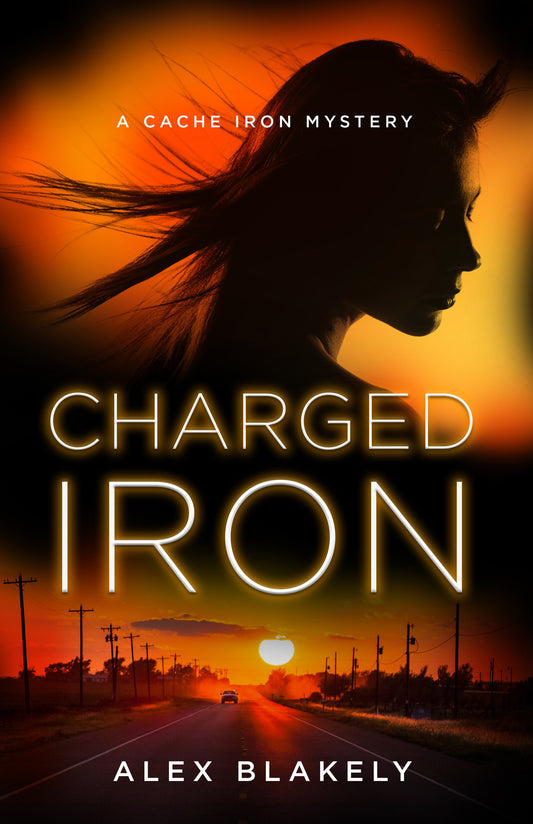 Charged Iron, A Cache Iron Mystery Series #4, Ebook