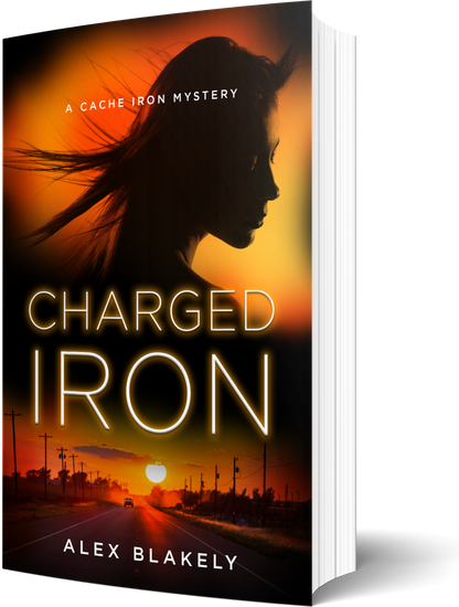 Charged Iron, A Cache Iron Mystery #4, Paperback